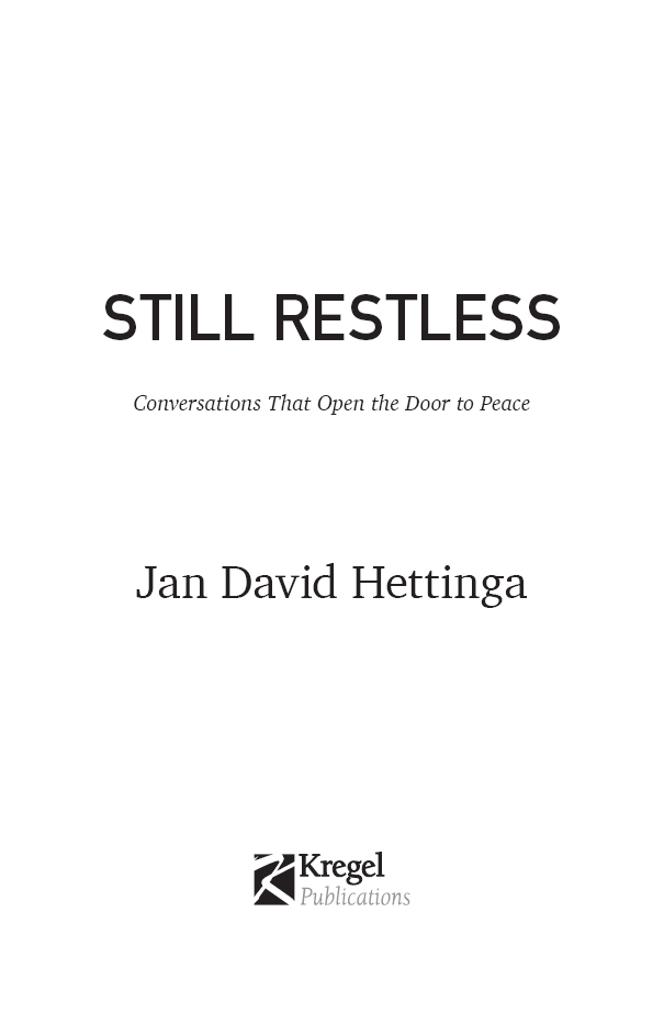 Still Restless Conversations That Open the Door to Peace 2016 by Jan David - photo 1