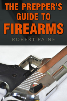 Robert Paine - The Preppers Guide to Firearms