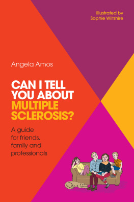 Angela Amos - Can I tell you about Multiple Sclerosis?: A guide for friends, family and professionals