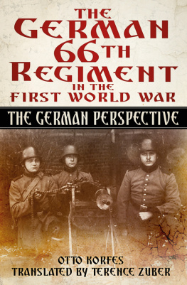 Otto Korfes The German 66th Infantry Regiment in the First World War: The German Perspective