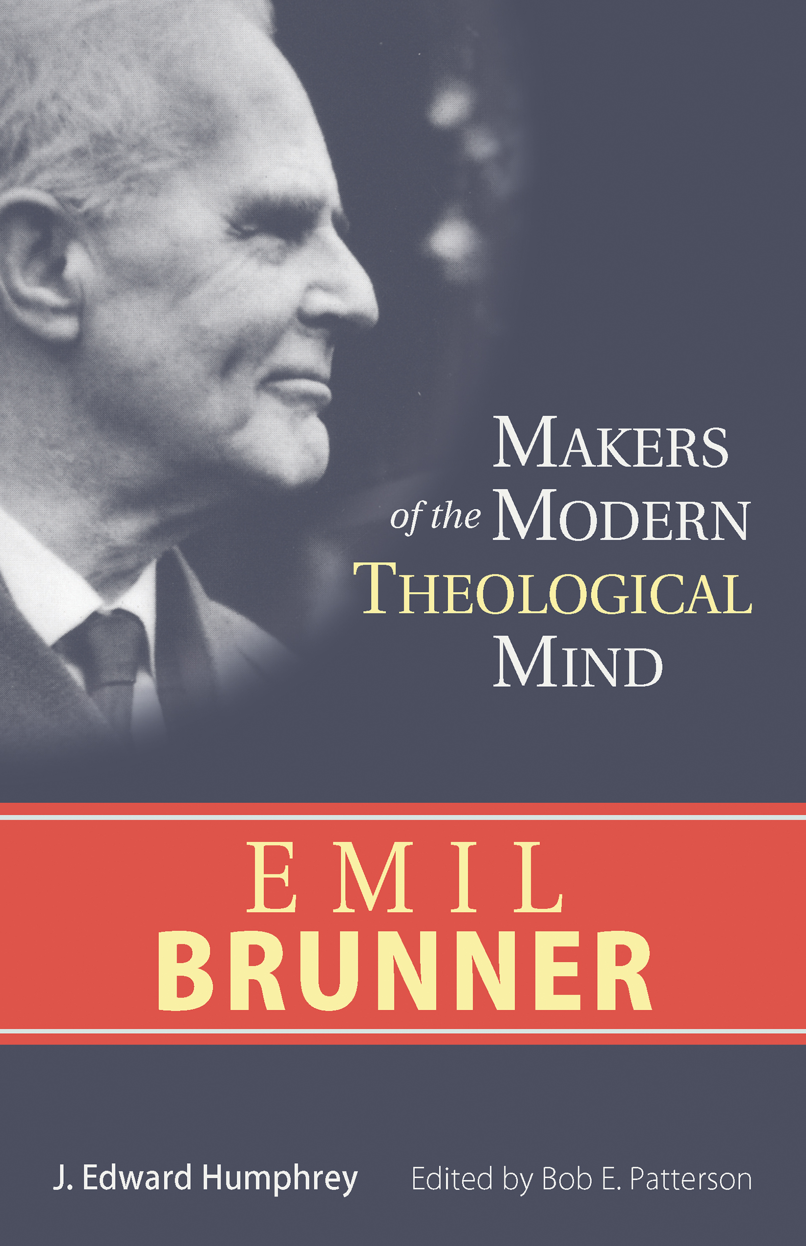 Contents Makers of the Modern Theological Mind Emil Brunner eBook - photo 1