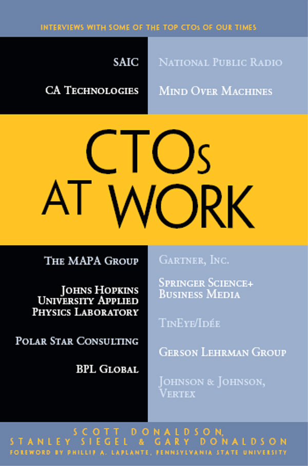 CTOs at Work Copyright 2011 by Scott Donaldson Stanley Siegel Gary Donaldson - photo 1