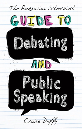 Claire Duffy - The Australian Schoolkids Guide to Debating and Public Speaking