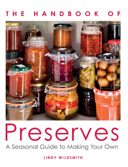 Lindy Wildsmith Handbook of Preserves: A Seasonal Guide to making Your Own