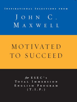 John C. Maxwell - Motivated to Succeed: Inspirational Selections from John C. Maxwell