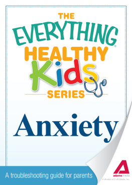 Adams Media - Anxiety: A troubleshooting guide for parents