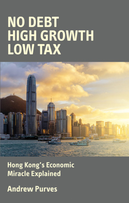 Andrew Purves - No Debt, High Growth, Low Tax: Hong Kongs Economic Miracle Explained