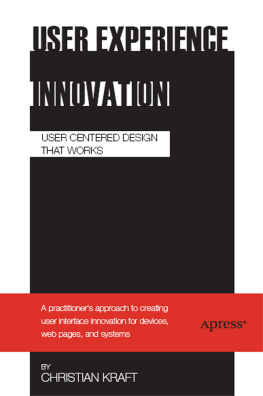 Christian Kraft - User Experience Innovation: User Centered Design that Works