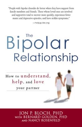 Jon P. Bloch The Bipolar Relationship: How to understand, help, and love your partner