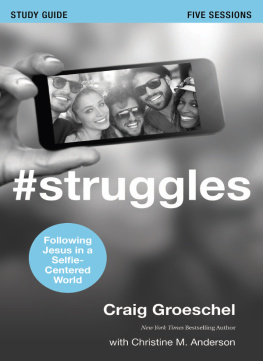 Craig Groeschel - #Struggles Bible Study Guide: Following Jesus in a Selfie-Centered World