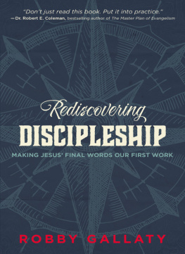 Robby Gallaty - Rediscovering Discipleship: Making Jesus Final Words Our First Work