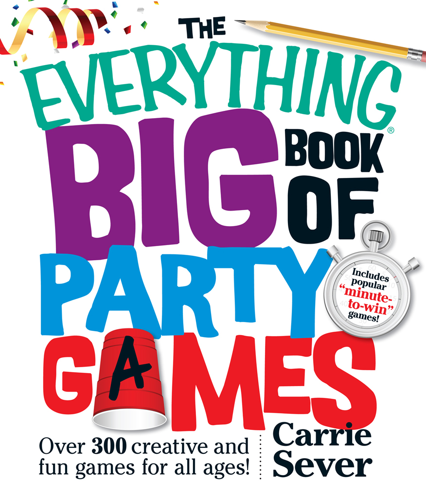 THE BIG BOOK OF PARTY GAMES Over 300 creative and fun games for all ages - photo 1