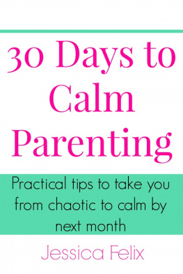 Jessica Felix - 30 Days to Calm Parenting
