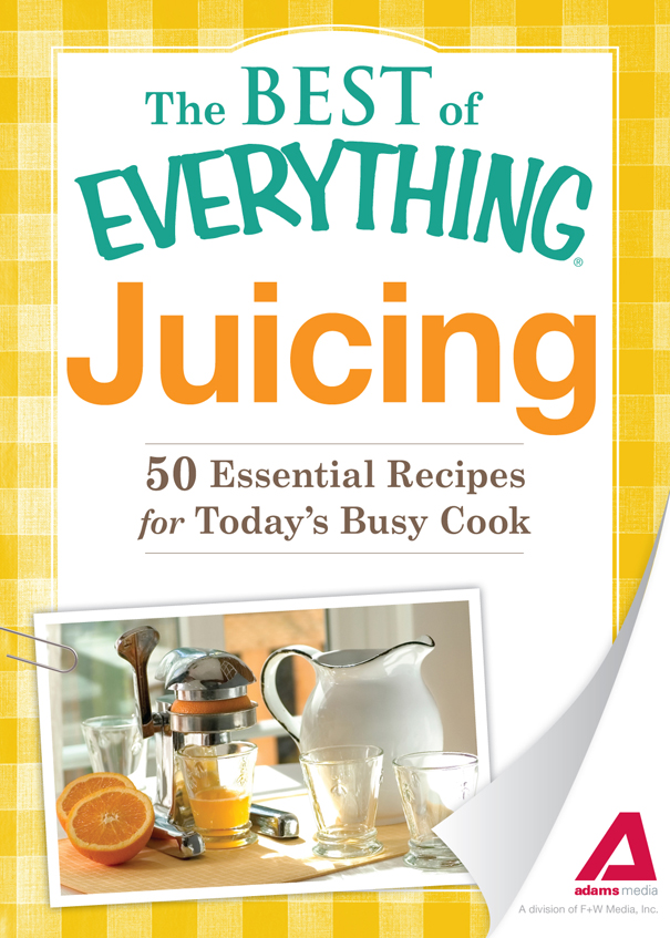 Juicing 50 Essential Recipes for Todays Busy Cook - image 1