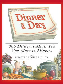 Lynette Rohrer Shirk Dinner a Day: 365 Delicious Meals You Can Make in Minutes