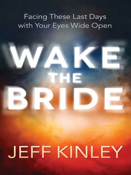 Jeff Kinley - Wake the Bride: Facing The Last Days with Your Eyes Wide Open