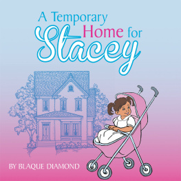 Blaque Diamond A Temporary Home for Stacey: A Book about a Foster Childs Journey Through Foster Care