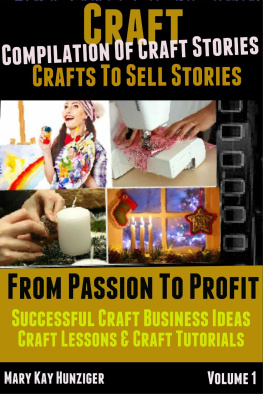 Mary Kay Hunziger Candle Making for Profit & Selling Crafts & Handmade Products: Selling Crafts Online Beyond Etsy, Dawanda, Ebay & Pinterest