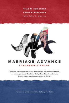 Chad M. Robichaux BCPC - Marriage Advance: Love Never Gives Up