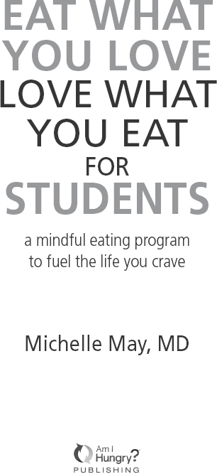 Eat What You Love Love What You Eat for Students A Mindful Eating Program to - photo 1