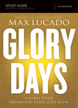 Max Lucado - Glory Days Bible Study Guide: Living Your Promised Land Life Now