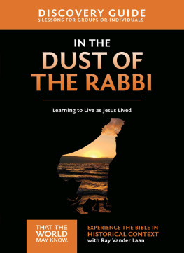 Ray Vander Laan In the Dust of the Rabbi Discovery Guide: Learning to Live as Jesus Lived