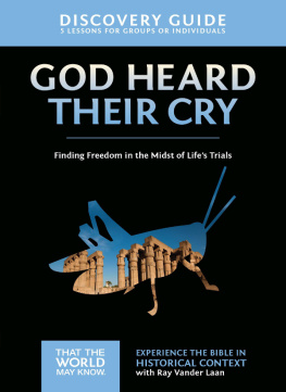 Ray Vander Laan God Heard Their Cry Discovery Guide: Finding Freedom in the Midst of Lifes Trials