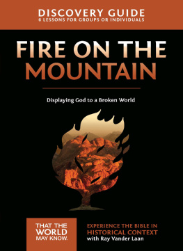 Ray Vander Laan - Fire on the Mountain Discovery Guide: Displaying God to a Broken World