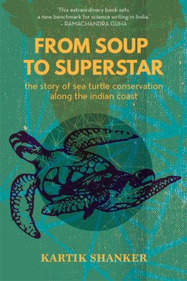 Kartik Shanker - From Soup to Superstar: The Story of Sea Turtle Conservation along the Indian Coast