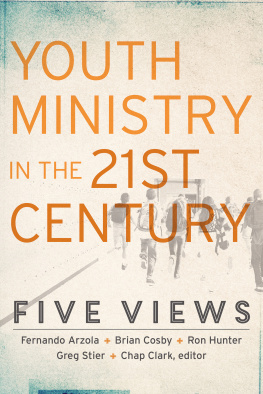 Chap Clark Youth Ministry in the 21st Century: Five Views