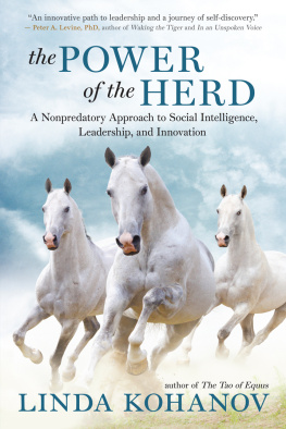 Linda Kohanov The Power of the Herd: A Nonpredatory Approach to Social Intelligence, Leadership, and Innovation