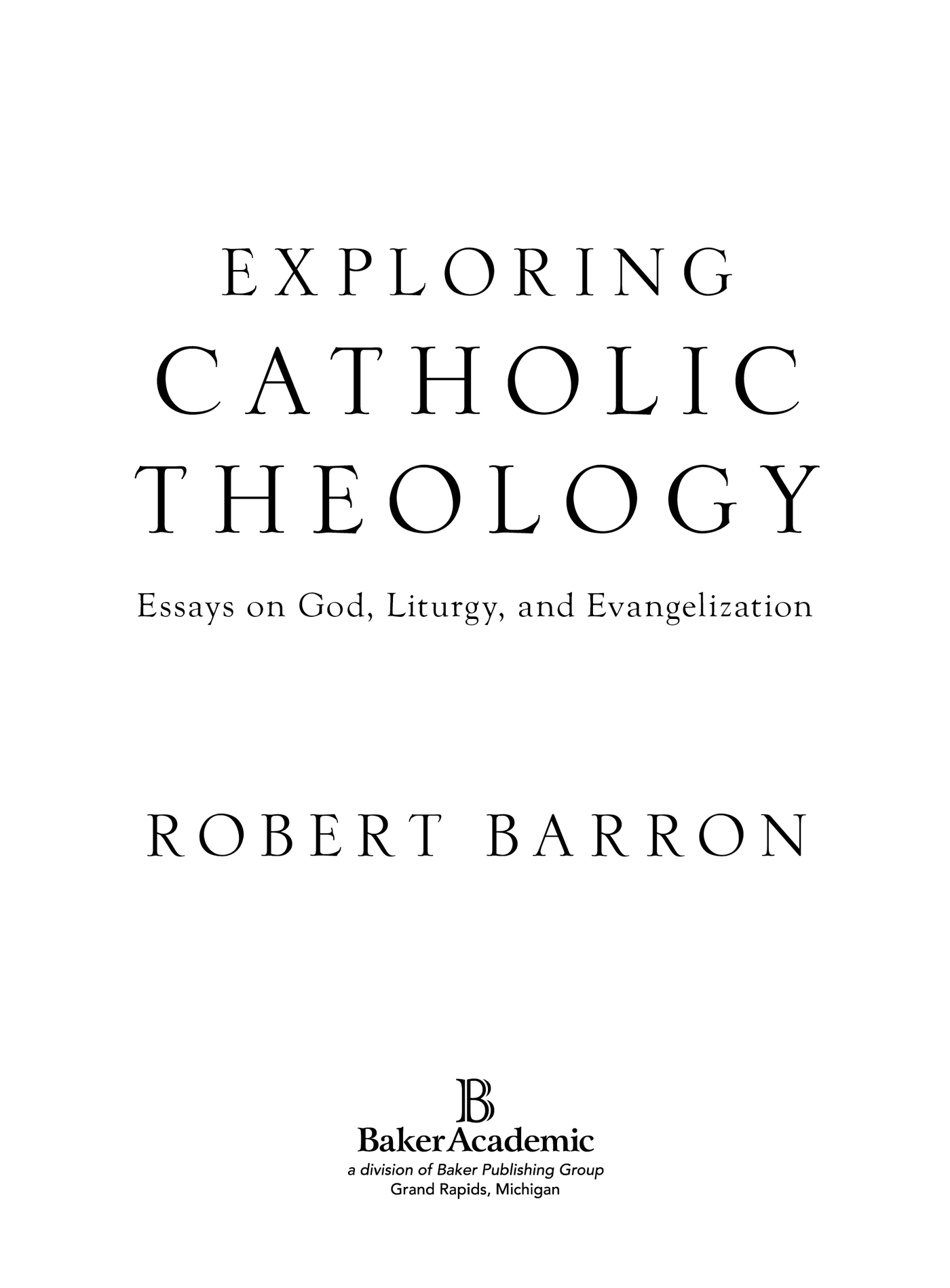 2015 by Robert Barron Published by Baker Academic a division of Baker - photo 1