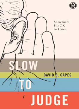 David Capes - Slow to Judge: Sometimes It?s OK to Listen