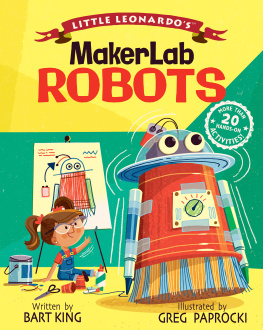 Bart King Little Leonardos MakerLab: Robots