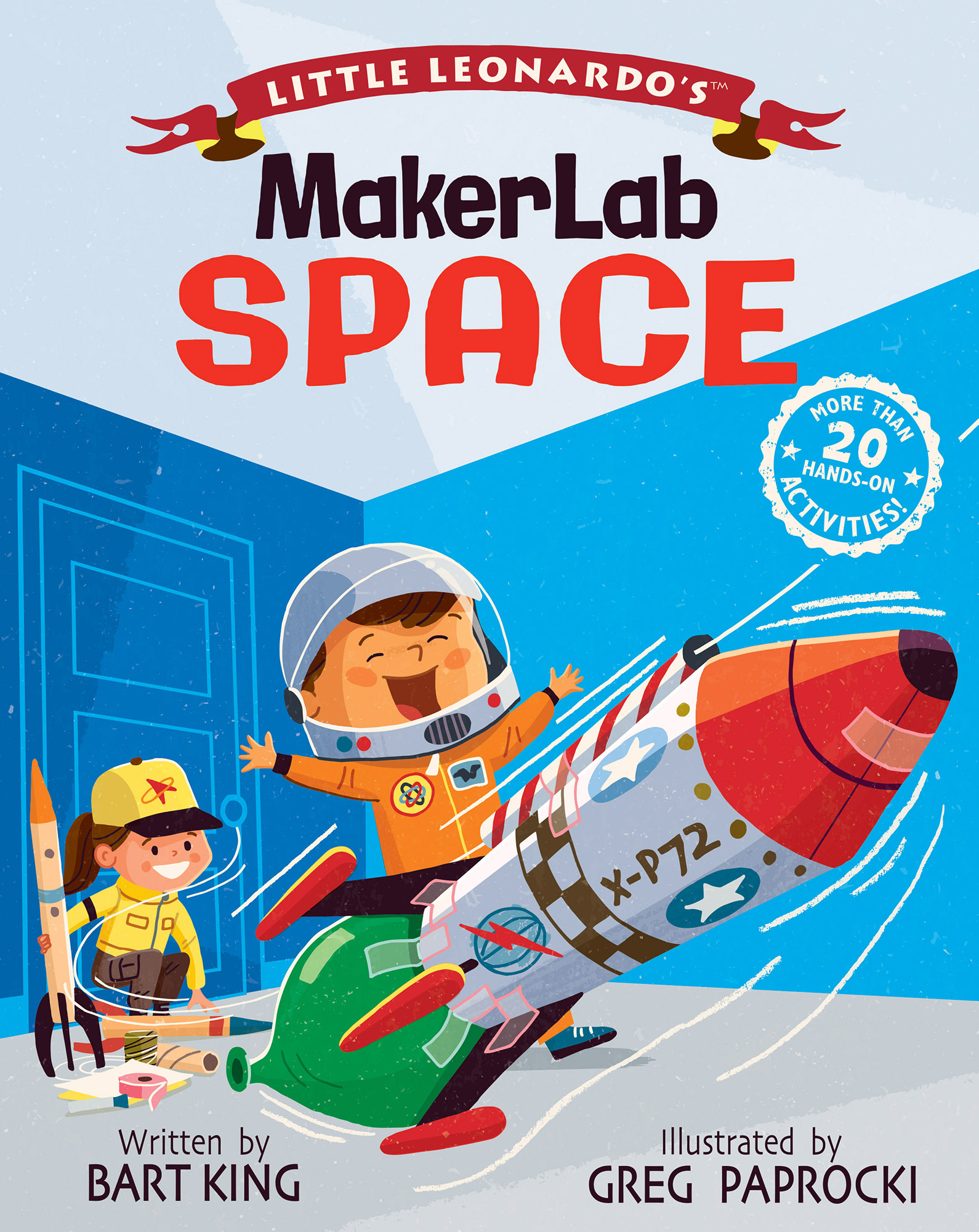 Little Leonardos MakerLab Space Written by Bart King Illustrated by Greg - photo 1