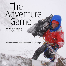 Keith Partridge The Adventure Game: a Cameramans Tales from Films at the Edge (text only)