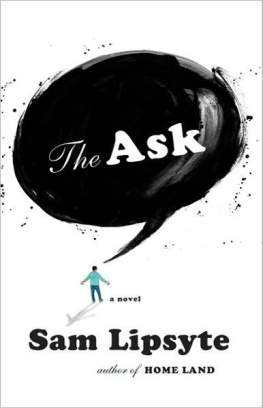 Sam Lipsyte The Ask: A Novel