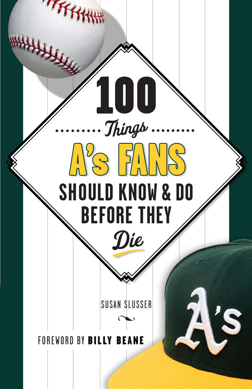 In memory of Joyce Slusser a true As fan Contents Foreword by Billy Beane The - photo 1