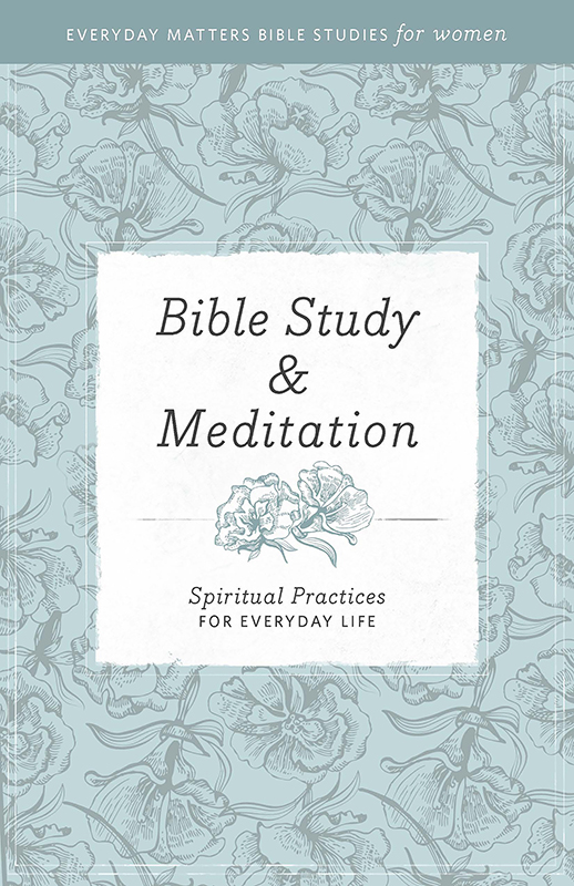 Contents Everyday Matters Bible Studies for Women Bible Study Meditation - photo 1