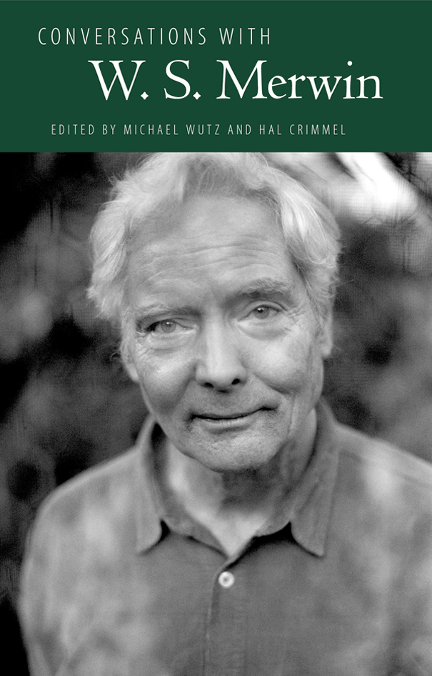 Conversations with W S Merwin Literary Conversations Series Conversations - photo 1