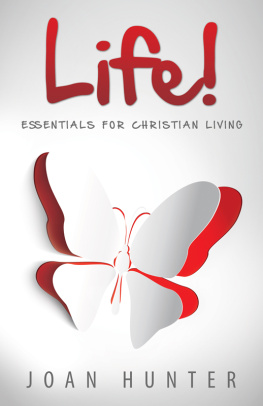 Joan Hunter Life: Essentials for Christian Living