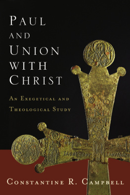 Constantine R. Campbell - Paul and Union with Christ: An Exegetical and Theological Study