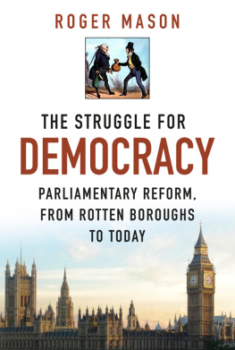 Roger Mason - The Struggle for Democracy: Parliamentary Reform, from Rotten Boroughs to Today