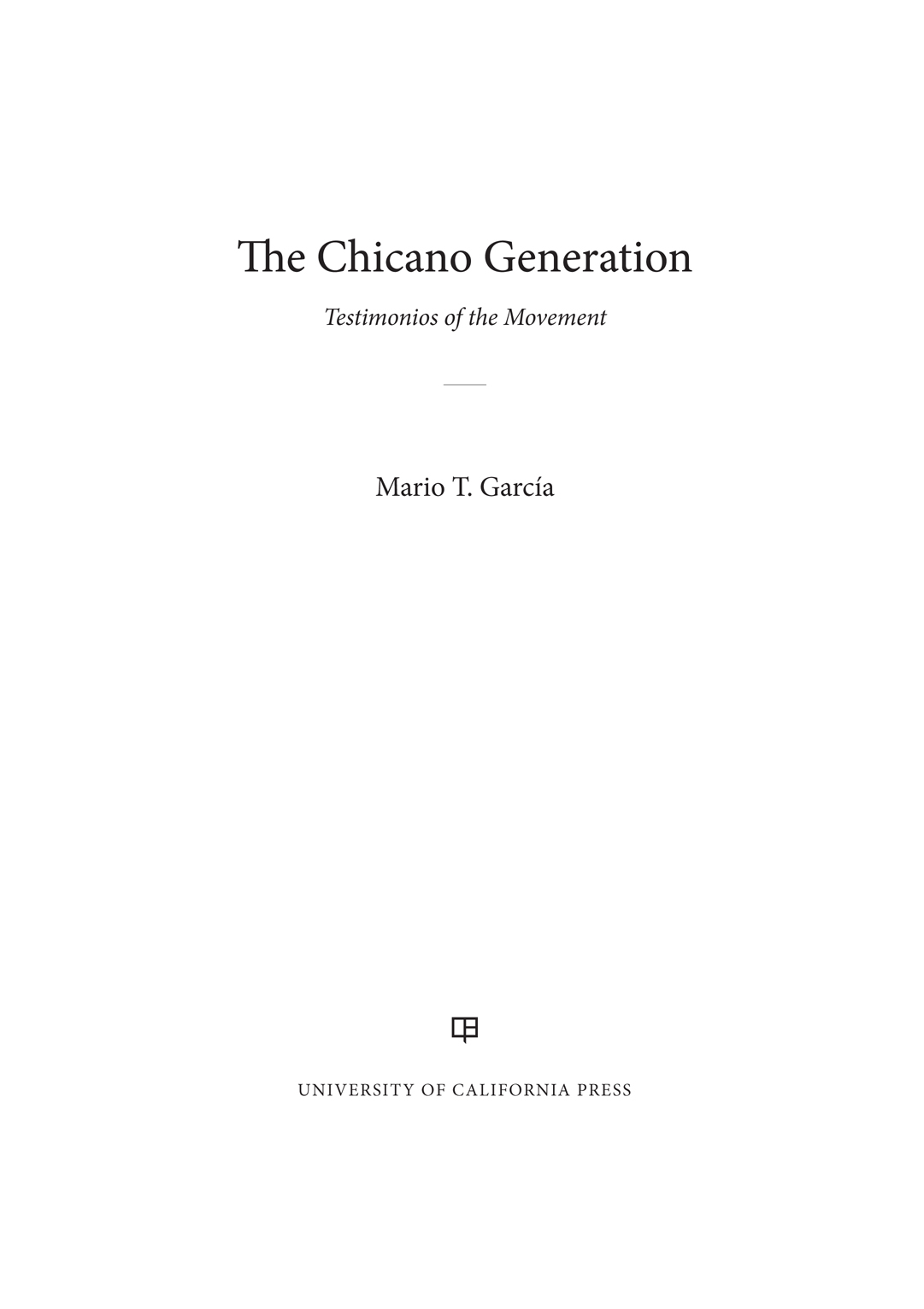 The Chicano Generation The publisher gratefully acknowledges the generous - photo 1