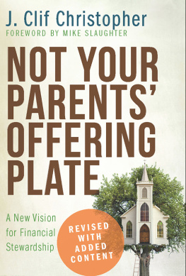 Dr. J. Clif Christopher - Not Your Parents Offering Plate: A New Vision for Financial Stewardship