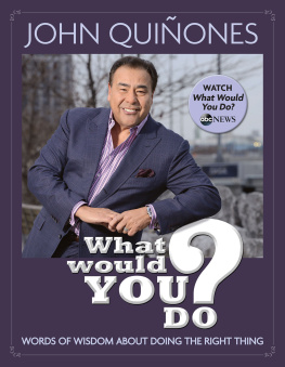 John Quiñones - What Would You Do?: Words of Wisdom About Doing the Right Thing