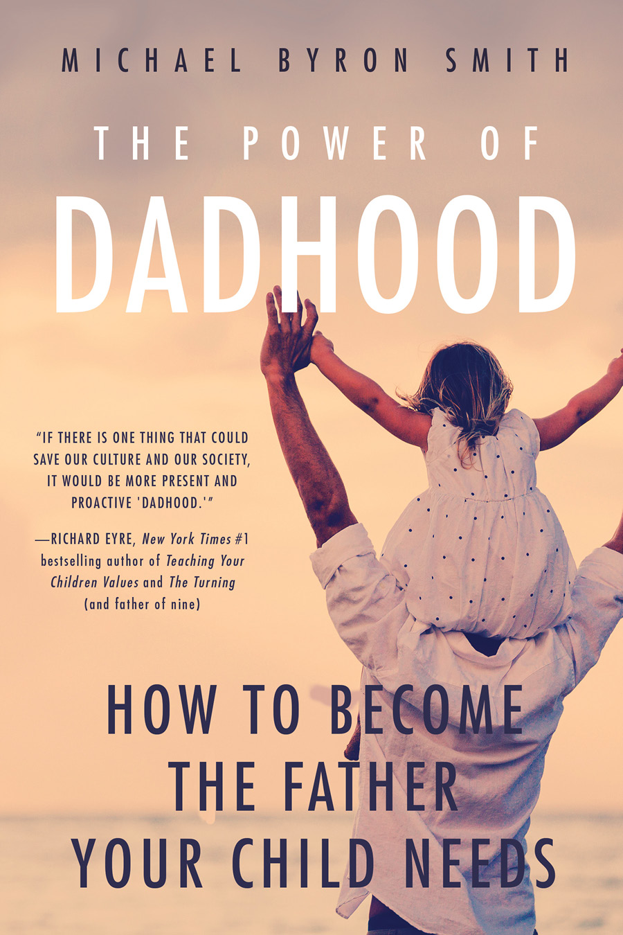 The Power of Dadhood will encourage men to father as themselves with the - photo 1