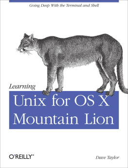 Dave Taylor Learning Unix for OS X Mountain Lion: Using Unix and Linux Tools at the Command Line