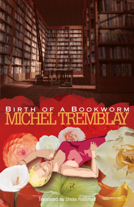 Michel Tremblay - Birth of a Bookworm