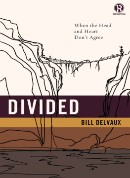 Bill Delvaux - Divided: When the Head and Heart Dont Agree